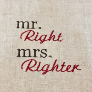 Mr Right and Mrs Righter machine embroidery designs in three sizes.