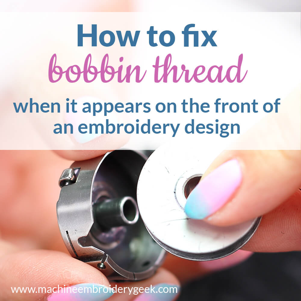 What to do when the bobbin thread is showing on top of the hoop