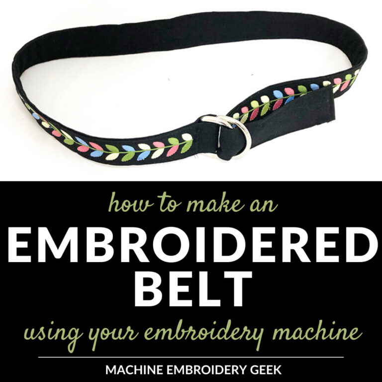 How to make an embroidered belt - Machine Embroidery Geek