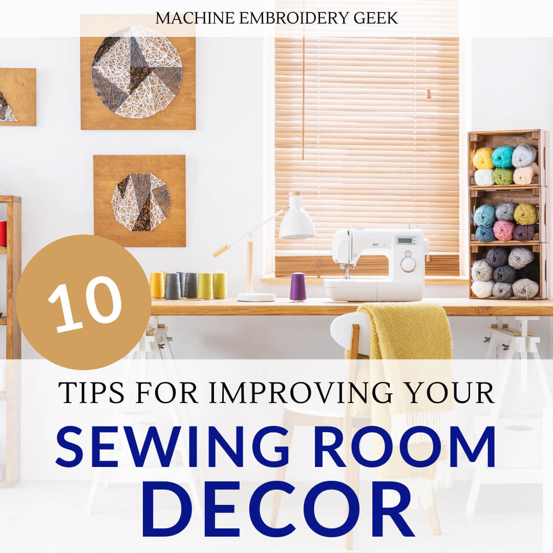 Best sewing room decor tips - Machine Embroidery Geek