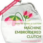 How to make a custom embroidered clutch